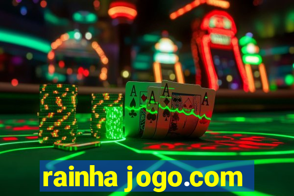 rainha jogo.com